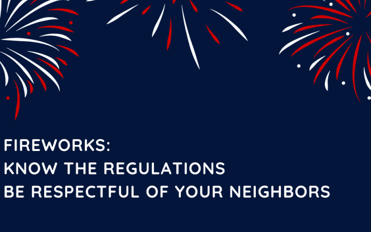 Fireworks: Know the Regulations, Be Respectful of Your Neighbors